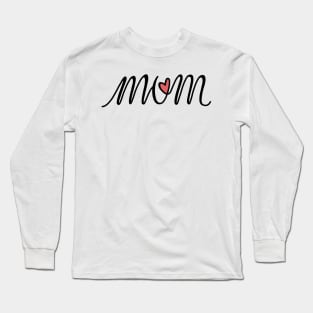 Mom Love Hand Lettered Long Sleeve T-Shirt